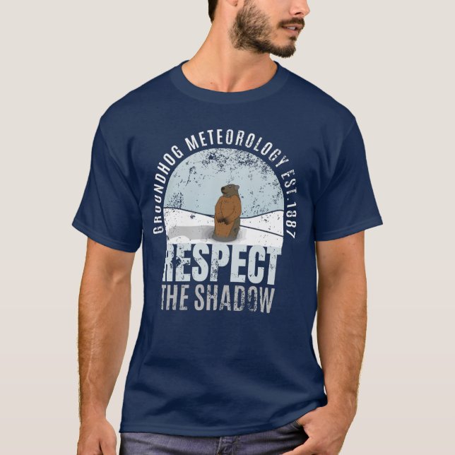 Groundhog Meteorology Respect The Shadow T-Shirt (Front)