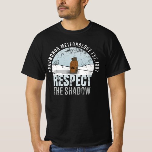 Groundhog Meteorology Respect The Shadow T_Shirt