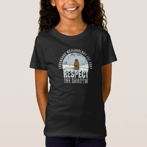 Groundhog Meteorology Respect The Shadow T_Shirt
