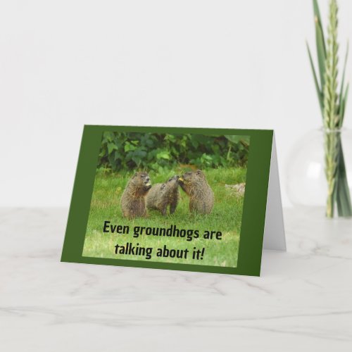 GROUNDHOGS ARE EVEN TALKINHAPPY 40th BIRTHDAY Card