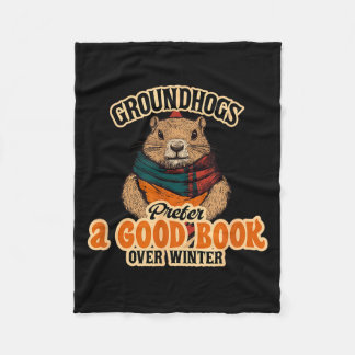 Groundhogs Prefer A Good Book Over Winter  Fleece Blanket