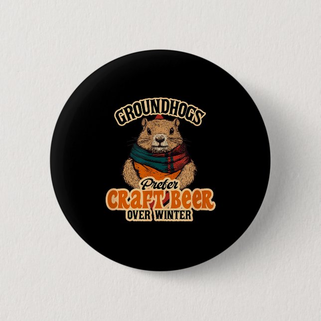 Groundhogs Prefer Craft Beer Over Winter  Button (Front)