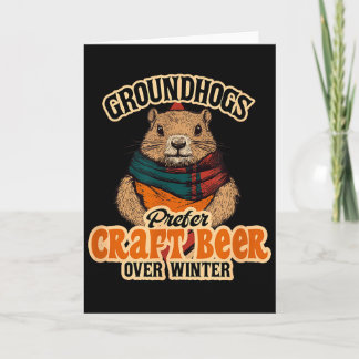 Groundhogs Prefer Craft Beer Over Winter  Card