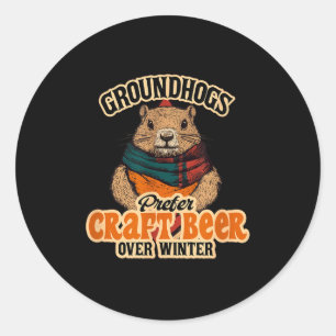 Groundhogs Prefer Craft Beer Over Winter Classic Round Sticker