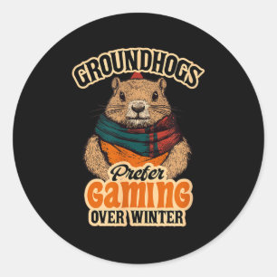 Groundhogs Prefer Gaming Over Winter February Classic Round Sticker