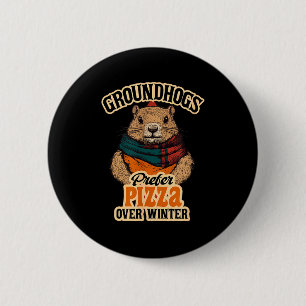 Groundhogs Prefer Pizza Over Winter Fun February Button