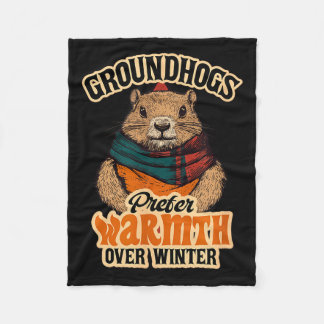 Groundhogs Prefer Warmth Over Winter Cozy February Fleece Blanket