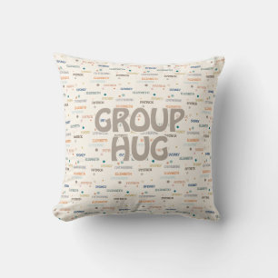 Group Hug Multiple 3-4 Names Get Well Sympathy Throw Pillow