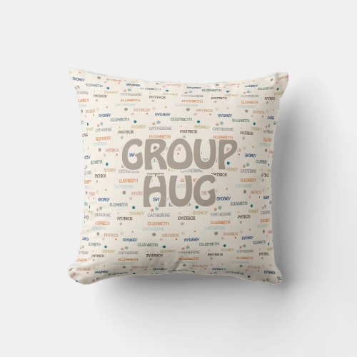 Group Hug Multiple 3_4 Names Get Well Sympathy Throw Pillow