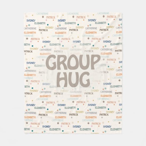Group Hug Multiple 3_4 Names Group Gift Fleece Blanket