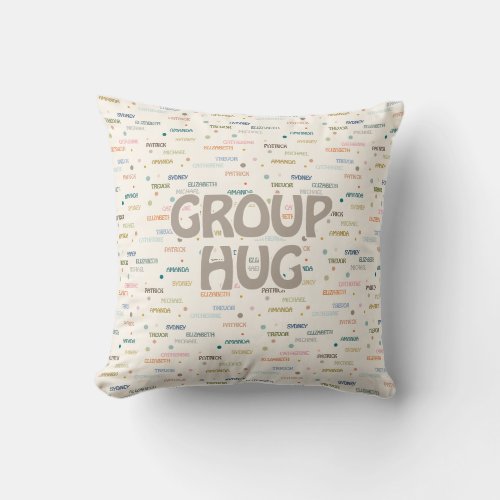 Group Hug Multiple 5_7 Names Get Well Sympathy Throw Pillow