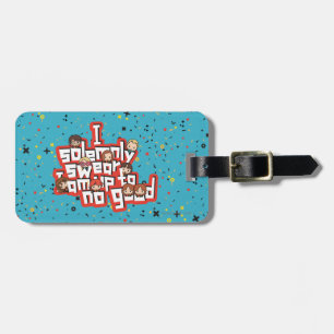 Group "I SOLEMNLY SWEAR THAT I AM UP TO NO GOOD™" Luggage Tag