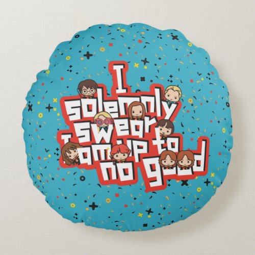 Group I SOLEMNLY SWEAR THAT I AM UP TO NO GOOD Round Pillow