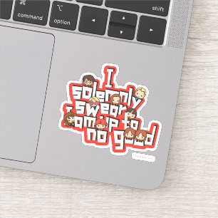 Group "I SOLEMNLY SWEAR THAT I AM UP TO NO GOOD™" Sticker