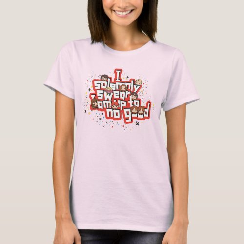 Group I SOLEMNLY SWEAR THAT I AM UP TO NO GOODâ T_Shirt