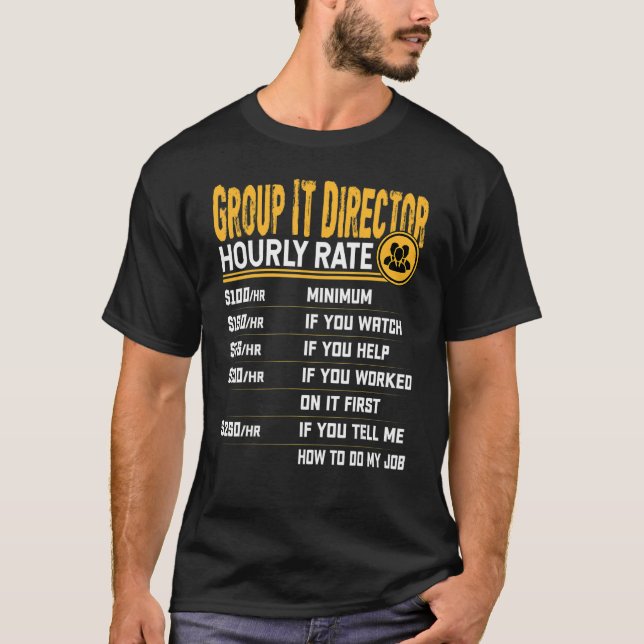 Group IT Director Hourly Rate T-Shirt (Front)