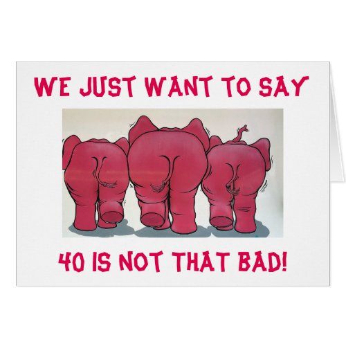 GROUP OF PINK ELEPHANTS 40 IS NOT THAT BAD