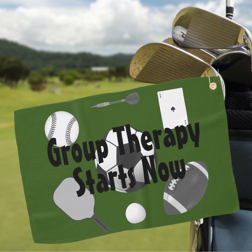 Group Therapy Starts Now Green Black Typography Golf Towel