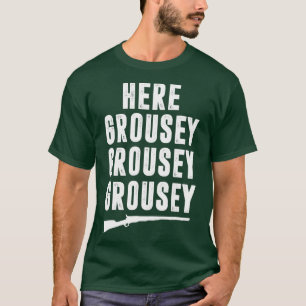 Grouse Hunting  for Men Funny Hooter Hunter Gift t T-Shirt