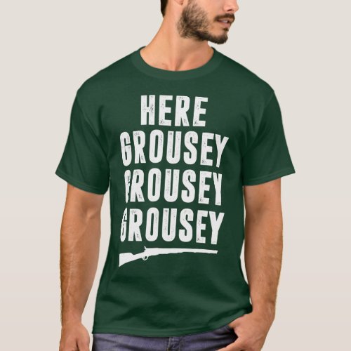 Grouse Hunting  for Men Funny Hooter Hunter Gift t T_Shirt