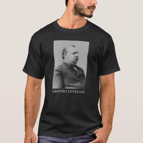 Grover Cleveland  22nd and 24th US President T_Shirt