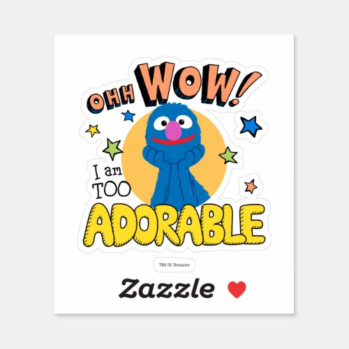 Grover  I Am Too Adorable Sticker