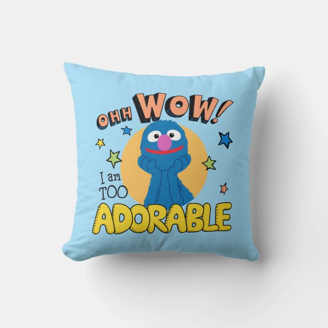 Grover | I Am Too Adorable Throw Pillow (Front)