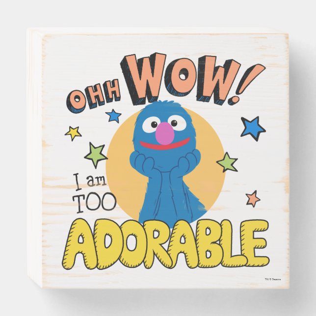 Grover | I Am Too Adorable Wooden Box Sign (Front Horizontal)