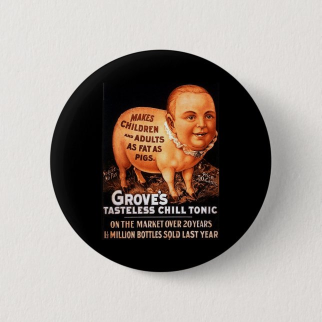 Groves Tonic makes children and adults fat as pigs Button (Front)