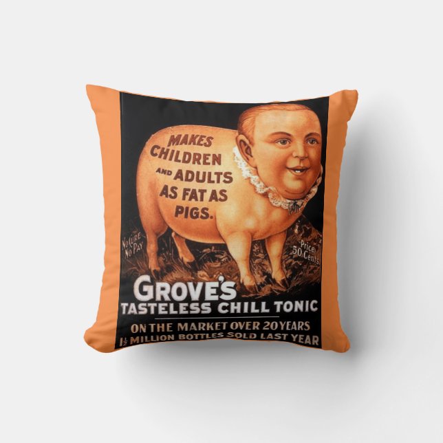 Groves Tonic makes children and adults fat as pigs Throw Pillow (Front)