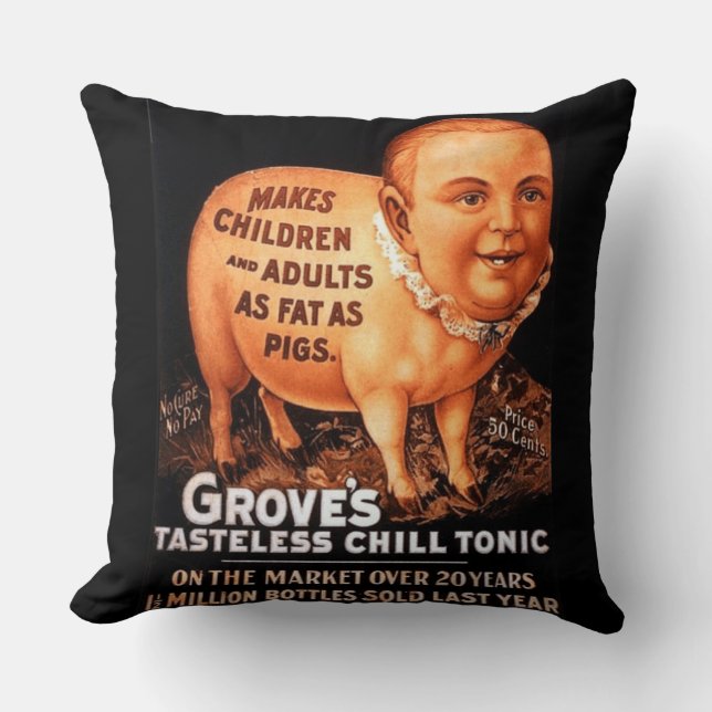 Groves Tonic makes children and adults fat as pigs Throw Pillow (Front)