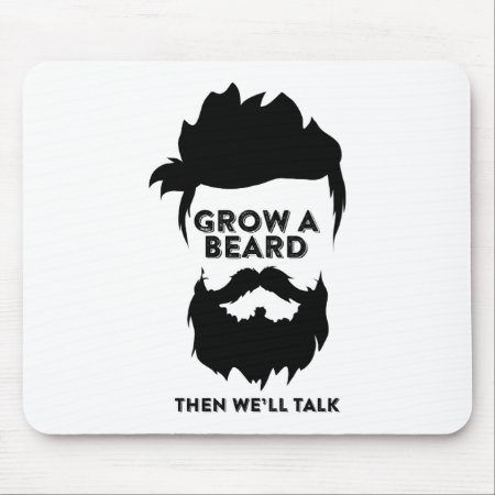 Grow A Beard Then We Will Talk Mouse Pad