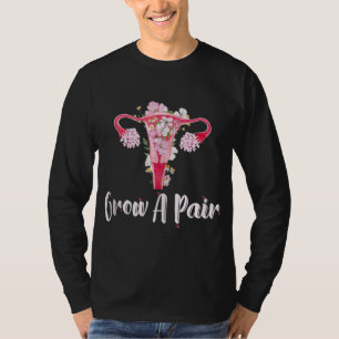 Grow A Pair - Feminist Uterus Empowerment - Equali T-Shirt