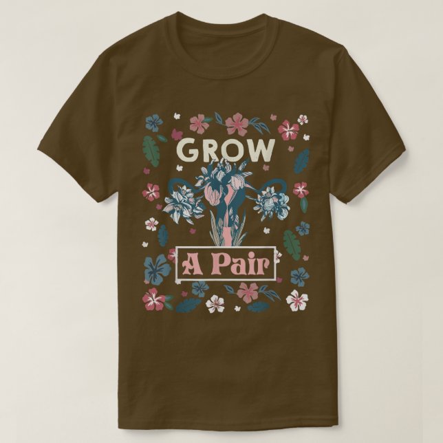 Grow A Pair Uterus Pro Choice Feminist Womens Righ T-Shirt (Design Front)