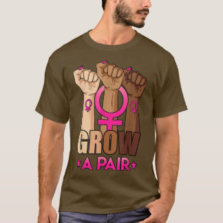 Grow A Pair Uterus Pro Choice Feminist Womens Righ T-Shirt