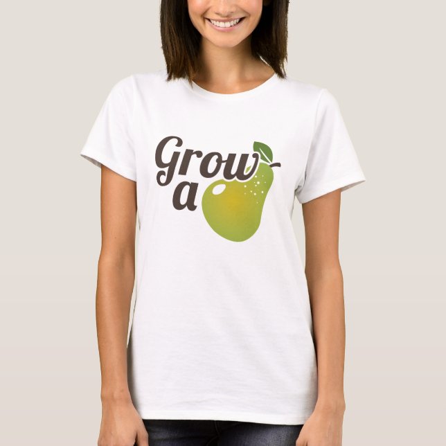 Grow A Pear T-Shirt (Front)