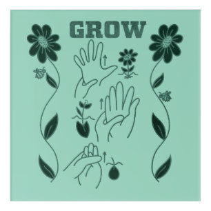 Grow - ASL Design Acrylic Print