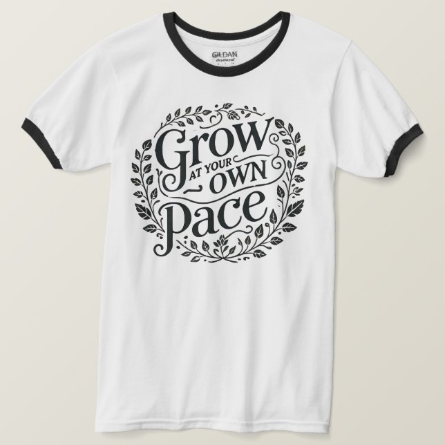 Grow at Your Own Pace Ringer T-Shirt (Design Front)