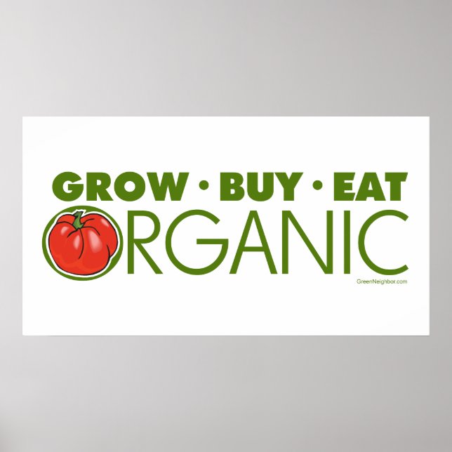 Grow, Buy, Eat Organic Poster (Front)