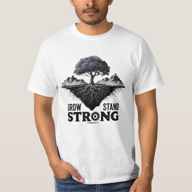 grow deep stand strong T-Shirt (Front)
