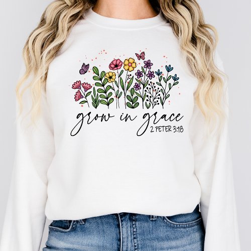 Grow Floral Sweatshirt Womens Graphic Shirt Verse