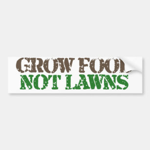 Grow Food not Lawns Bumper Sticker