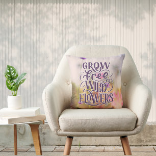 Grow Free Wild Flowers Boho Botanical Quote Throw Pillow
