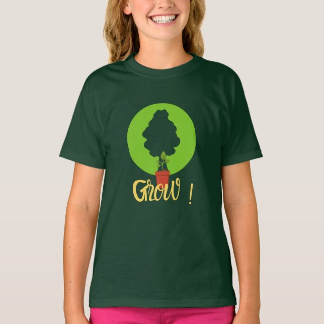Grow ! - Get big soon. T-Shirt (Front)