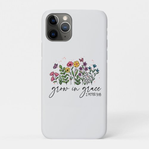 Grow in Grace iPhone 11 Pro Case