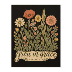 Grow in Grace Christian Floral Bible Verse Design Wood Wall Art