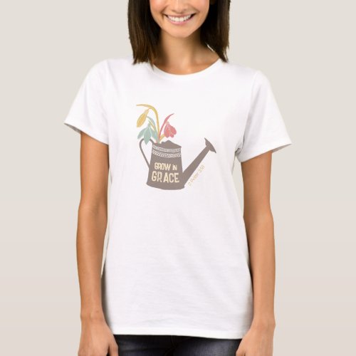 Grow in Grace Watering Can Flowers T_Shirt