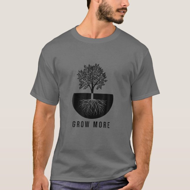 Grow More Plants Gardening T-Shirt (Front)
