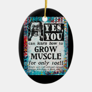 Grow Muscle - Funny Vintage Ad Ceramic Ornament