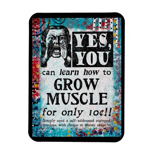 Grow Muscle _ Funny Vintage Ad Magnet